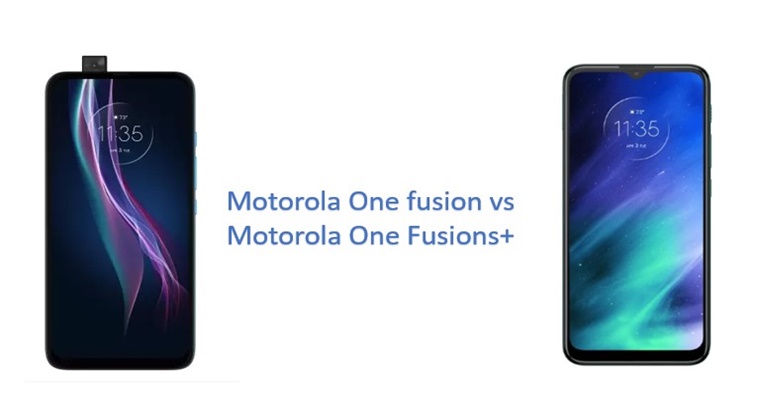 Motorola One fusion vs Motorola One Fusions+