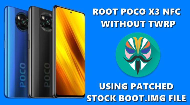 root poco x3 without twrp using stock boot.img