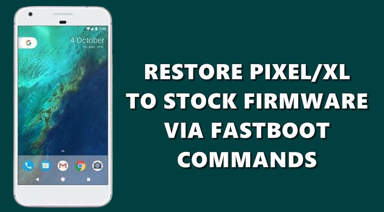 Restore Pixel XL to Stock Firmware via Fastboot