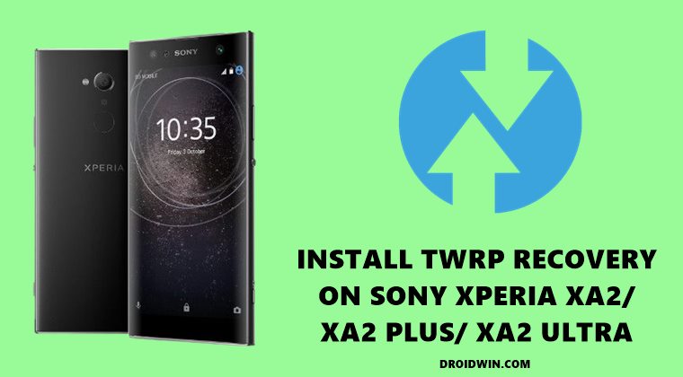 install TWRP Recovery Sony Xperia XA2, XA2 Plus, XA2 Ultra