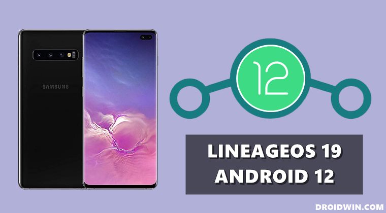 How to Install LineageOS 19 Android 12 on Samsung Galaxy S10