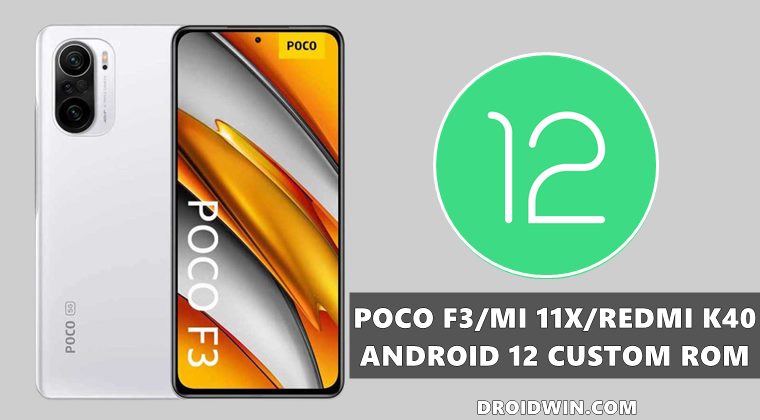 Poco F3 Mi 11X Redmi K40 Android 12 Custom ROM