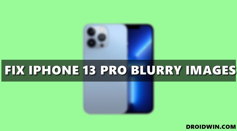 iPhone 13 Pro Camera Blurry photos fix