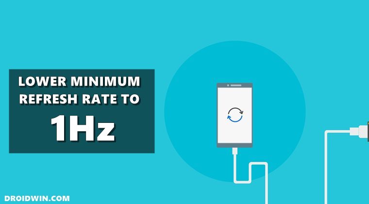 Lower Minimum Refresh Rate to 1Hz