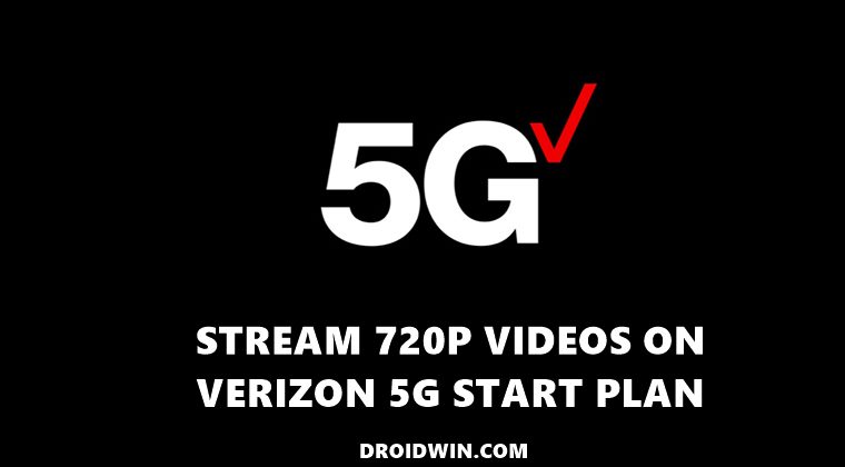Watch 720p HD Videos on Verizon 5G Start Plan