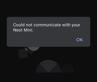 Google Nest Could not communicate with your Google Home