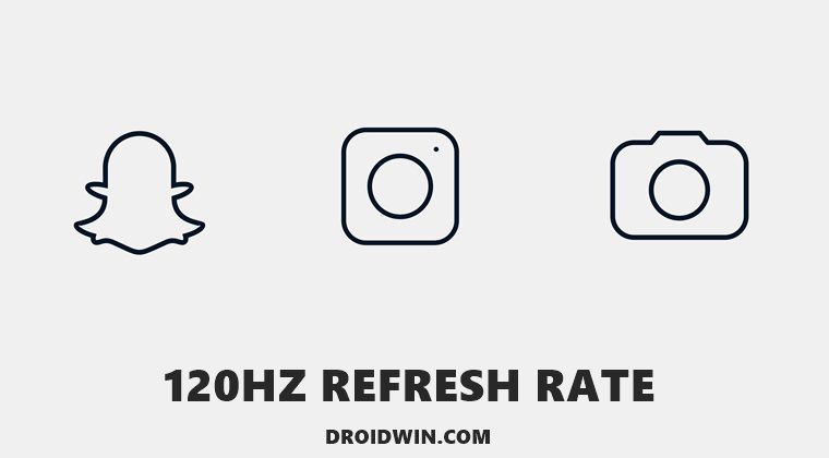 120hz refresh rate snapchat