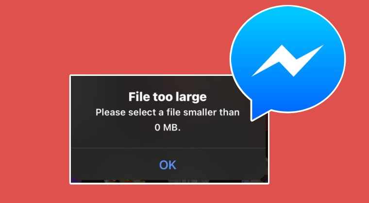 Facebook Messenger File Size Too Large 0 MB